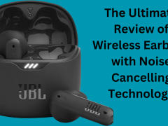 JBL Tune Flex The Ultimate Review of Wireless Earbuds with Noise Cancelling Technology